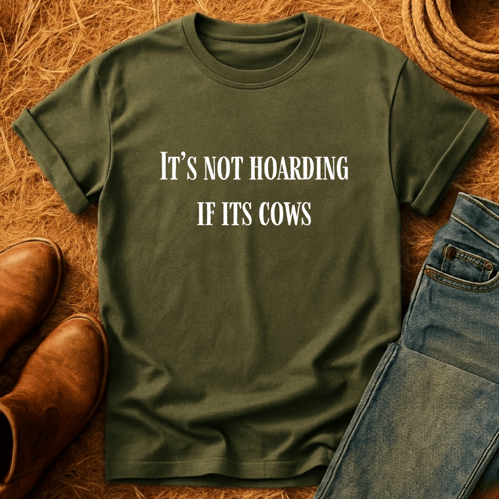 Not Hoarding Just Cows T-Shirt