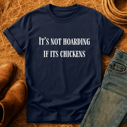 Not Hoarding Just Chickens T-Shirt