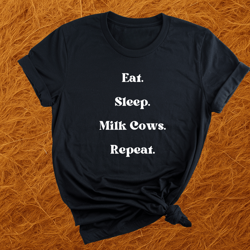 Eat, Sleep, Milk, Repeat T-Shirt