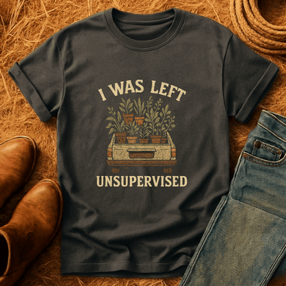 I Was Left Unsupervised T-Shirt