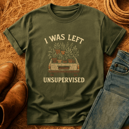 I Was Left Unsupervised T-Shirt