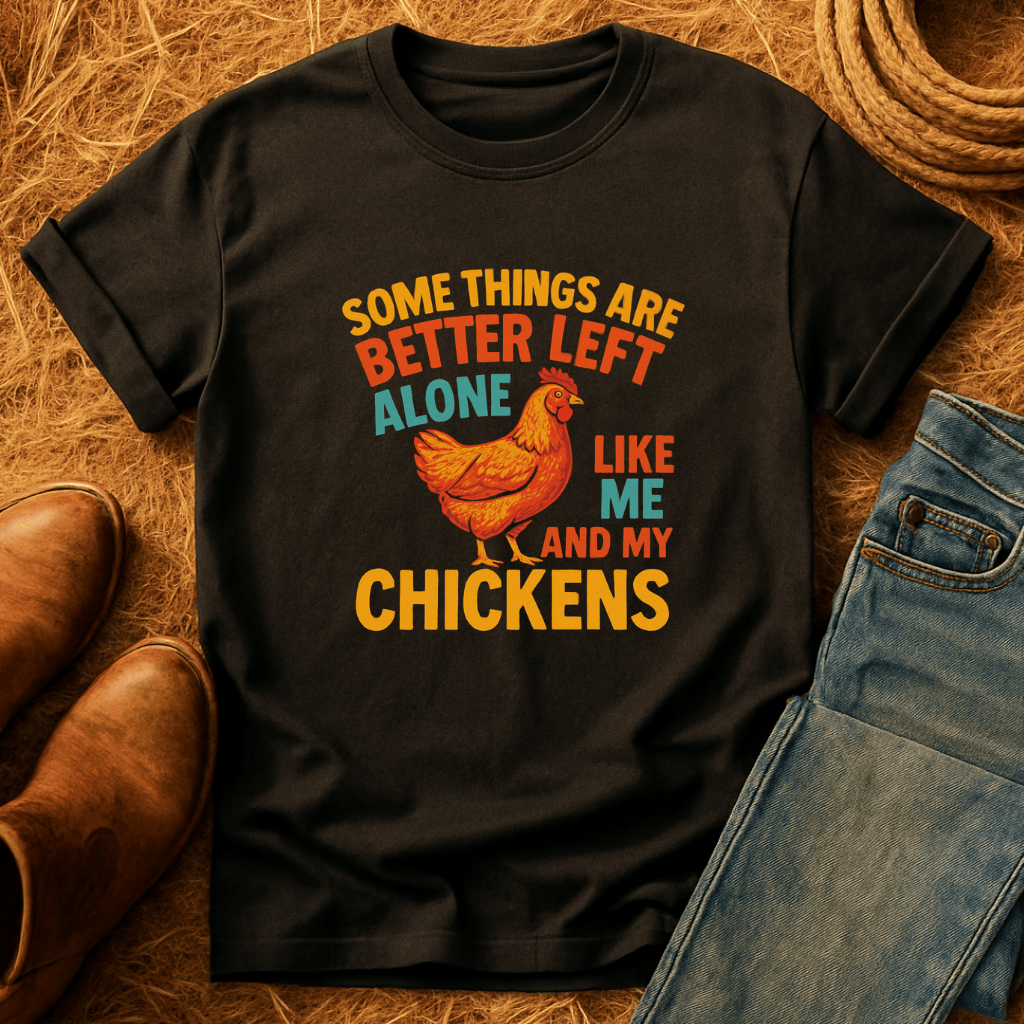 Me And My Chickens T-Shirt