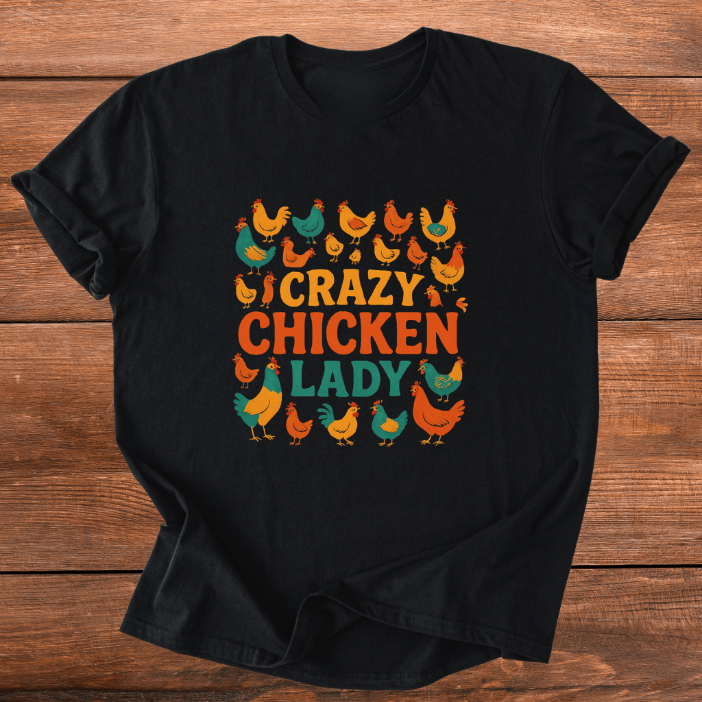 Crazy Chicken Lady T-Shirt