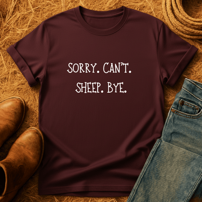 Sorry. Can't. Sheep. Bye. T-Shirt