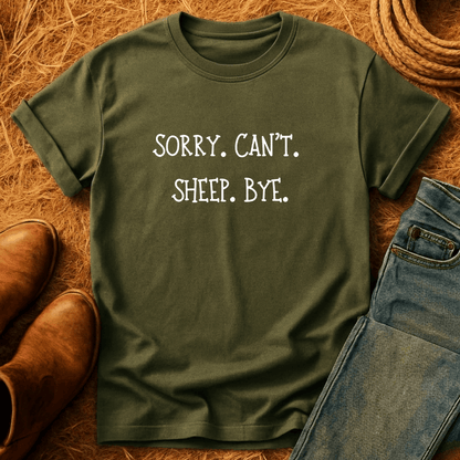 Sorry. Can't. Sheep. Bye. T-Shirt