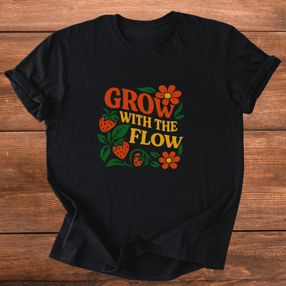 Grow With The Flow T-Shirt