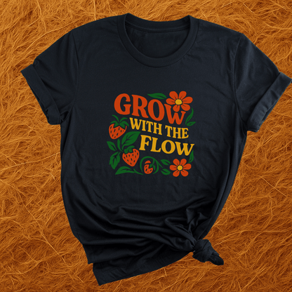 Grow With The Flow T-Shirt