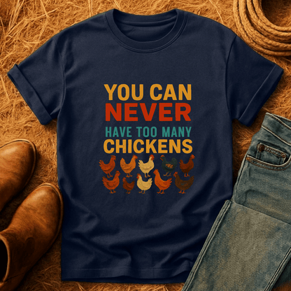 Never Have Enough Chickens T-Shirt