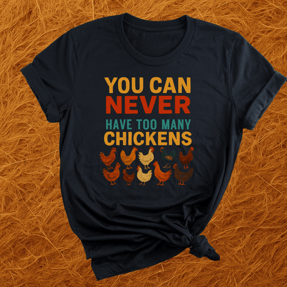 Never Have Enough Chickens T-Shirt