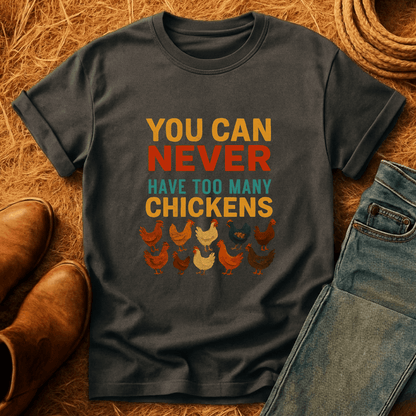 Never Have Enough Chickens T-Shirt