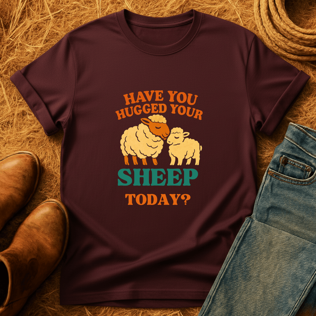 Hugged Your Sheep? T-Shirt