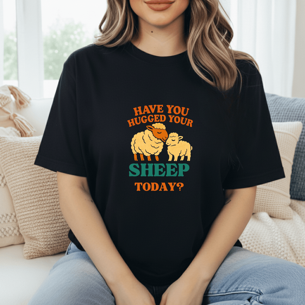 Hugged Your Sheep? T-Shirt