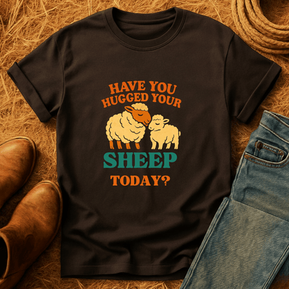 Hugged Your Sheep? T-Shirt