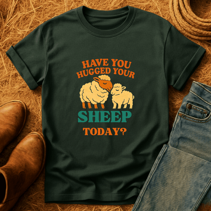 Hugged Your Sheep? T-Shirt
