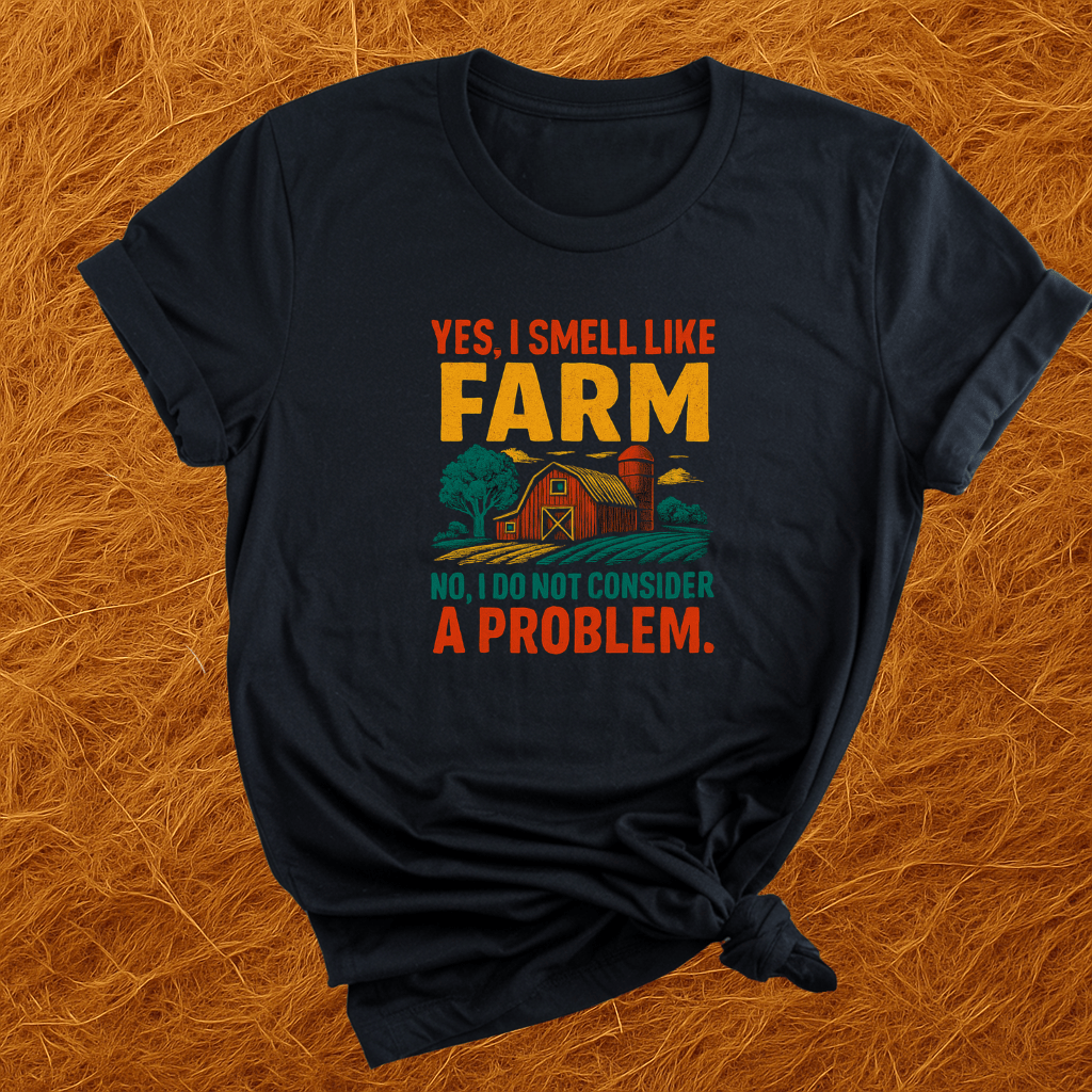 Smell Like A Farm T-Shirt