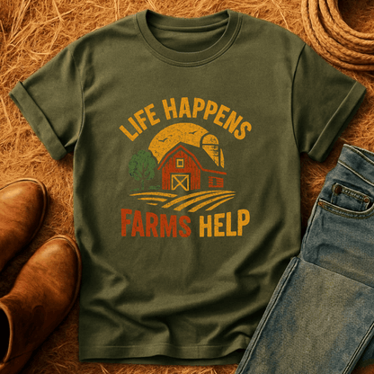 Life Happens. Farms Help. T-Shirt