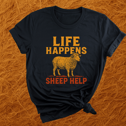 Life Happens. Sheep Help. T-Shirt
