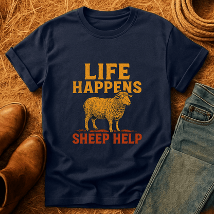 Life Happens. Sheep Help. T-Shirt