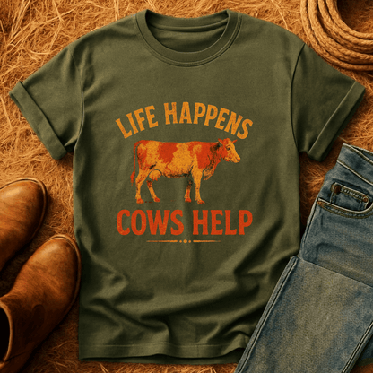 Life Happens. Cows Help. T-Shirt