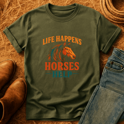 Life Happens. Horses Help. T-Shirt