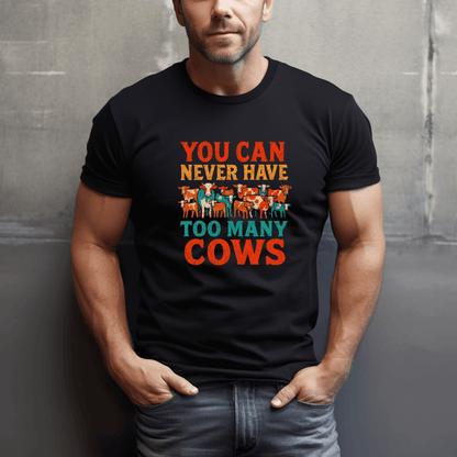 Never Too Many Cows T-Shirt