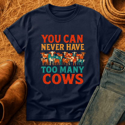Never Too Many Cows T-Shirt