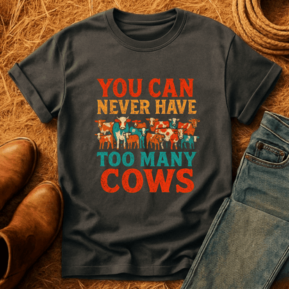 Never Too Many Cows T-Shirt