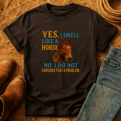 I Smell Like Horses T-Shirt