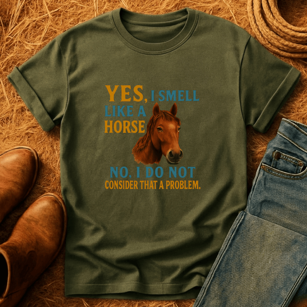 I Smell Like Horses T-Shirt