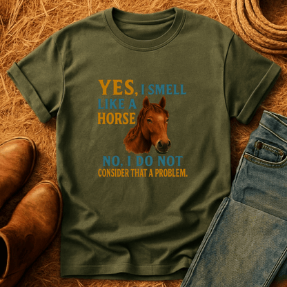 I Smell Like Horses T-Shirt