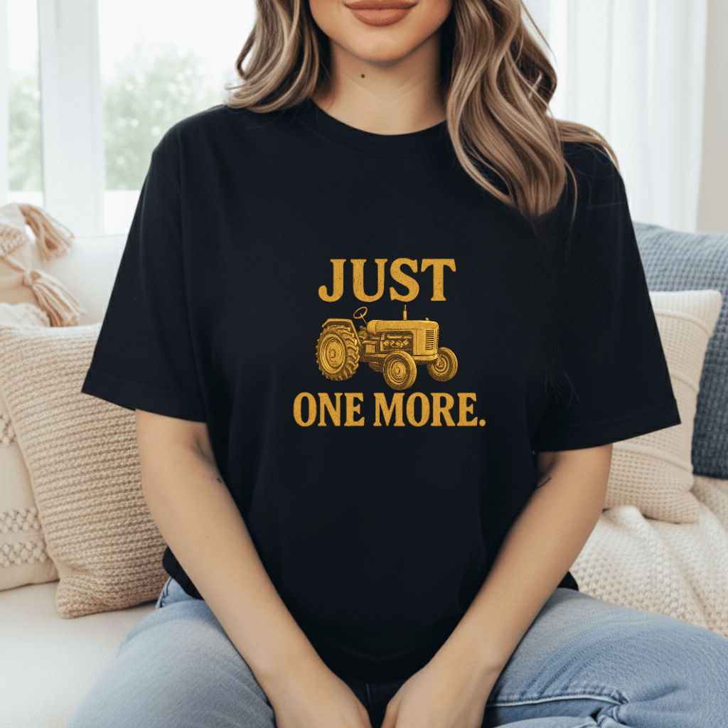 Just One More Tractor T-Shirt