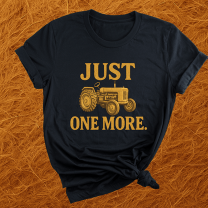 Just One More Tractor T-Shirt