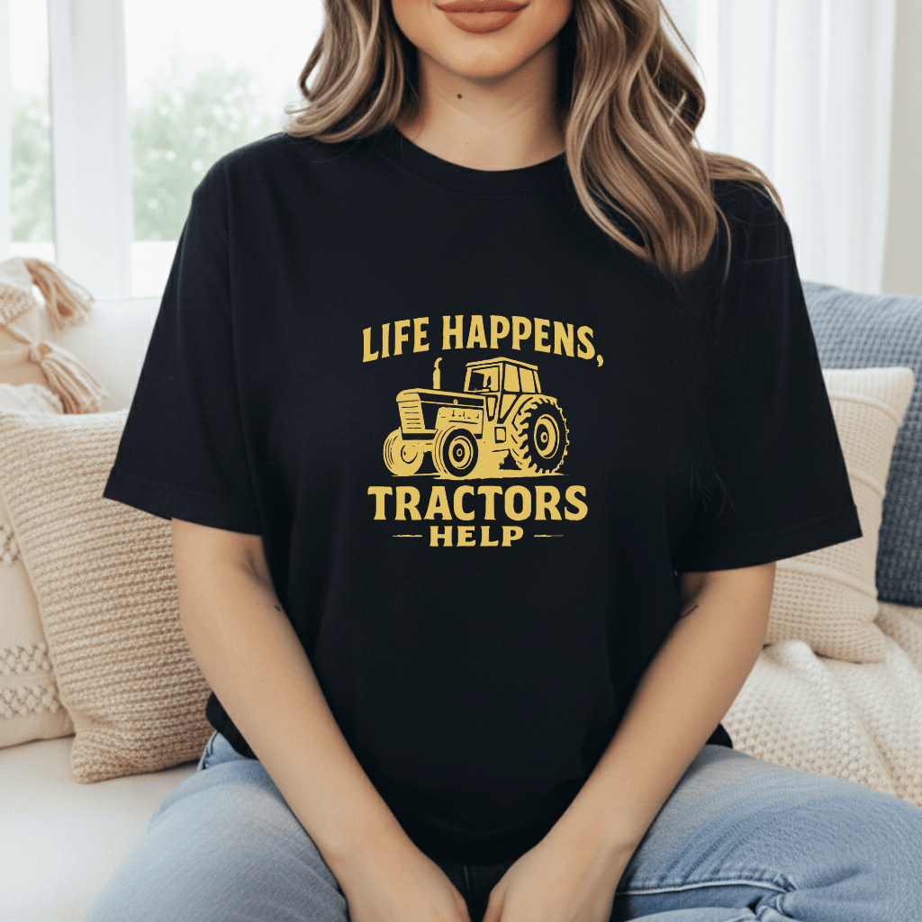 Life Happens. Tractors Help. T-Shirt