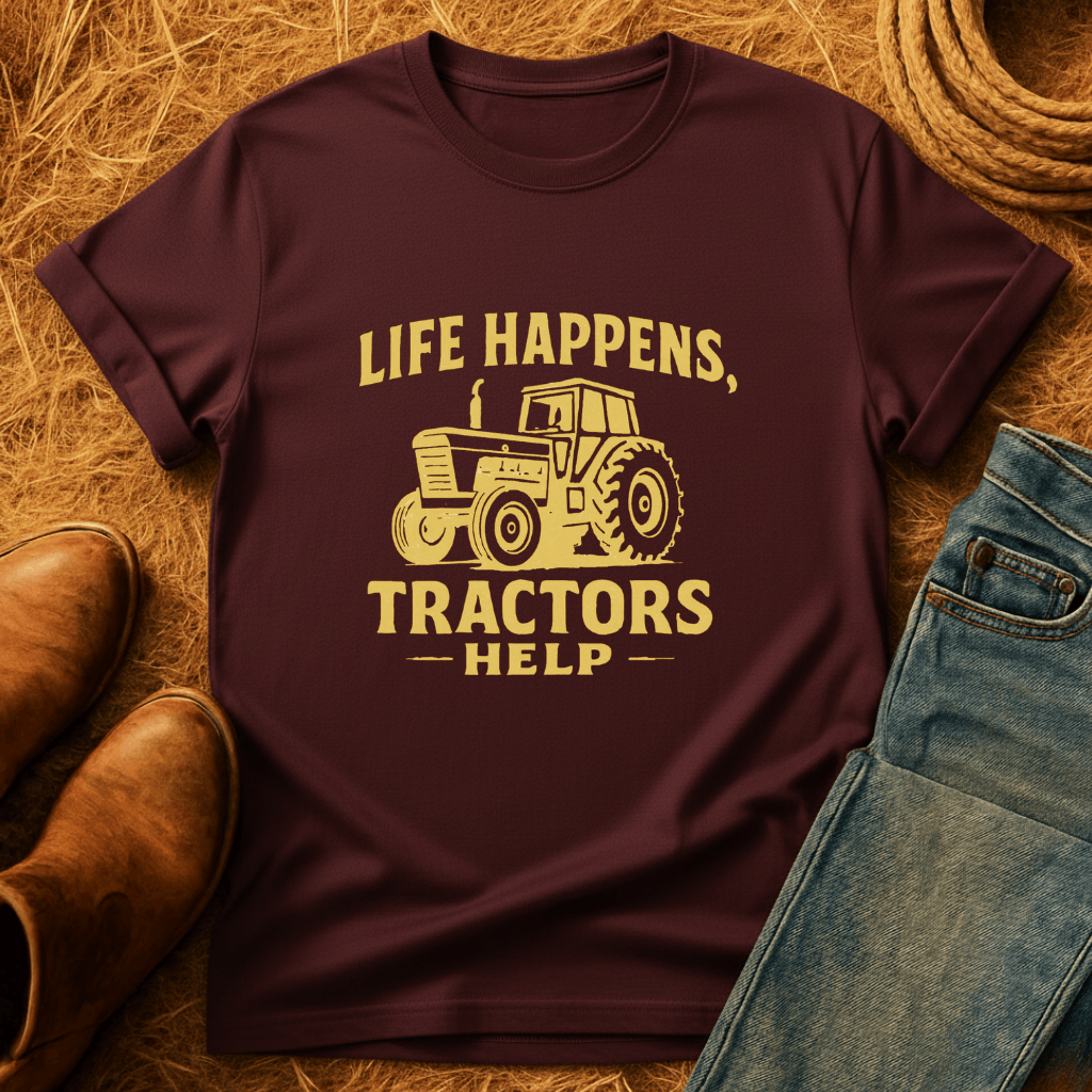 Life Happens. Tractors Help. T-Shirt