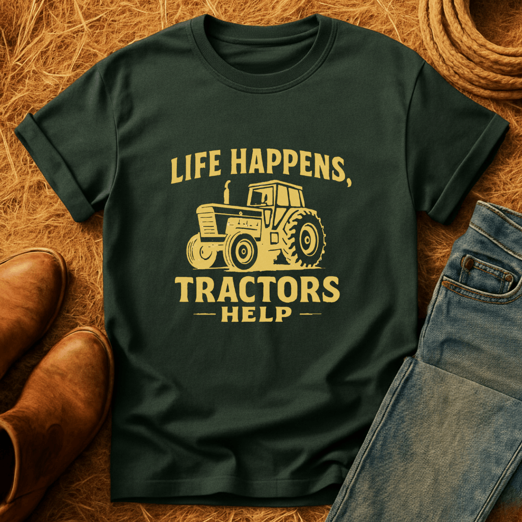 Life Happens. Tractors Help. T-Shirt