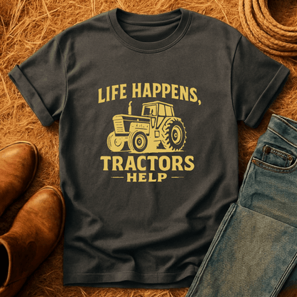 Life Happens. Tractors Help. T-Shirt