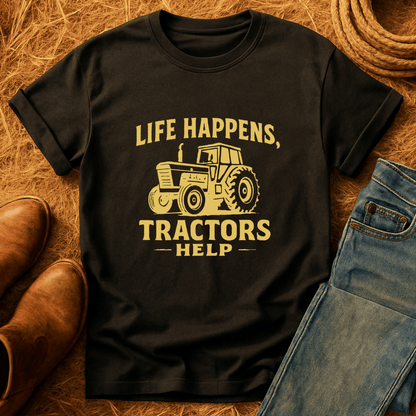 Life Happens. Tractors Help. T-Shirt
