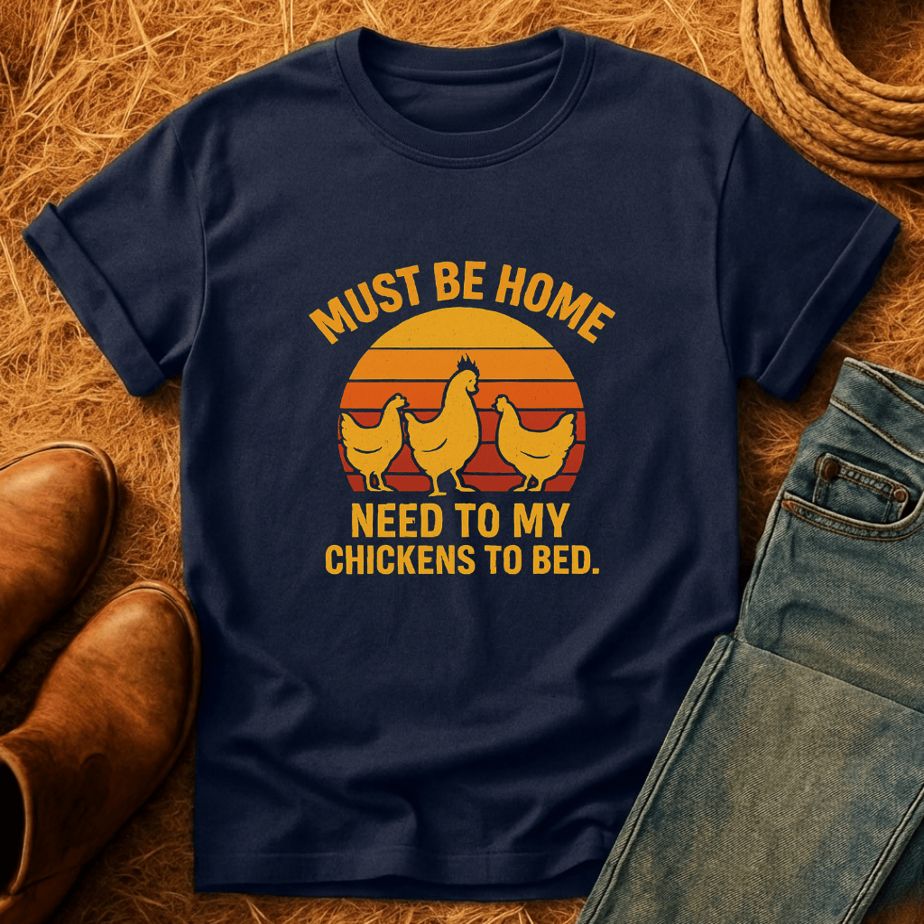 My Chickens Need Sleep T-Shirt