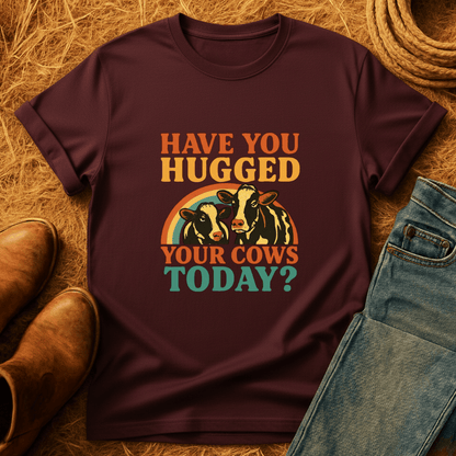 Hugged Your Cows? T-Shirt