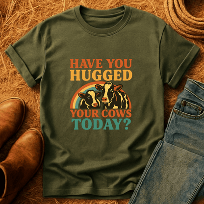 Hugged Your Cows? T-Shirt