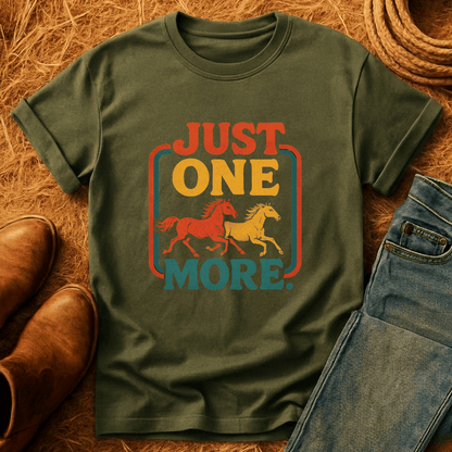 Just One More Horse T-Shirt