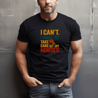 Cant. Got My Horses T-Shirt