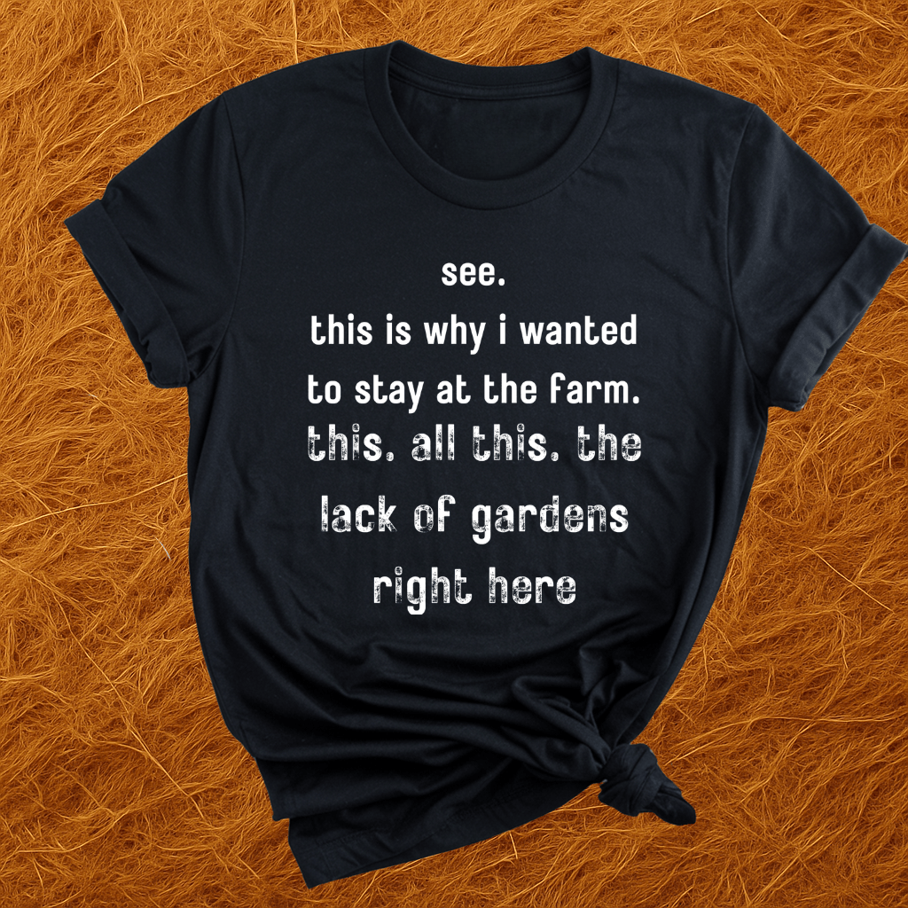 Horrible Lack Of Gardens T-Shirt