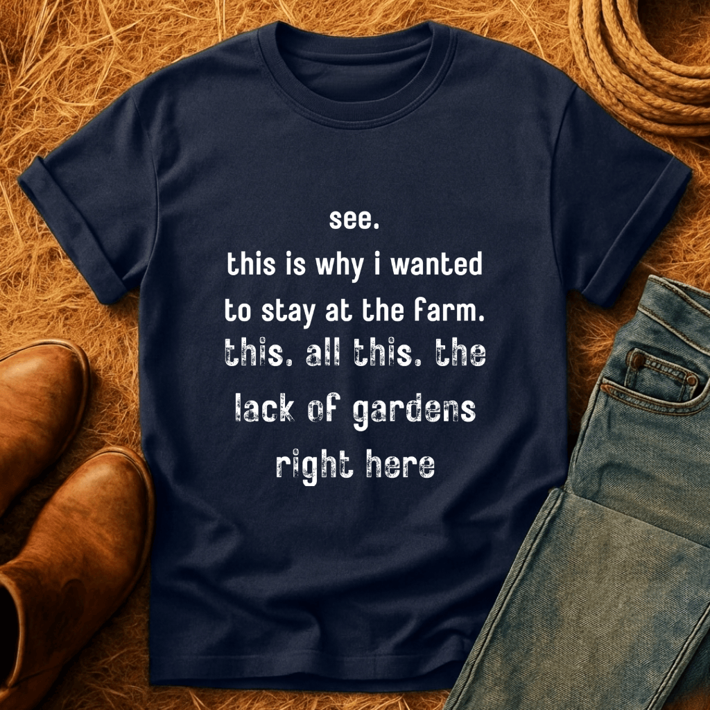 Horrible Lack Of Gardens T-Shirt