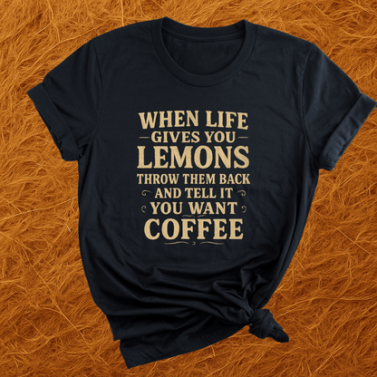 You Want Coffee T-Shirt