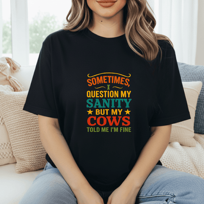 Cows Say I'm Sane T-Shirt