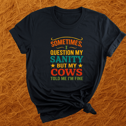 Cows Say I'm Sane T-Shirt