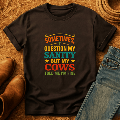 Cows Say I'm Sane T-Shirt