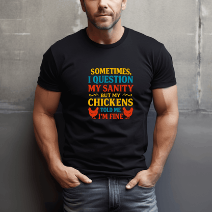 Chickens Say I'm Sane T-Shirt