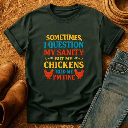 Chickens Say I'm Sane T-Shirt
